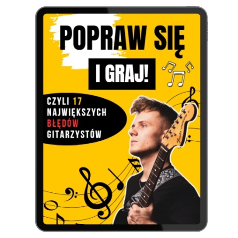 E-book Popraw się i graj - czyli 17 największych błędów gitarzystów!